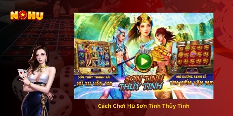 Cách Chơi Hũ Sơn Tinh Thủy Tinh