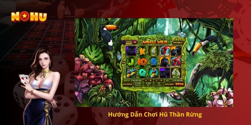 Hướng Dẫn Chơi Hũ Thần Rừng